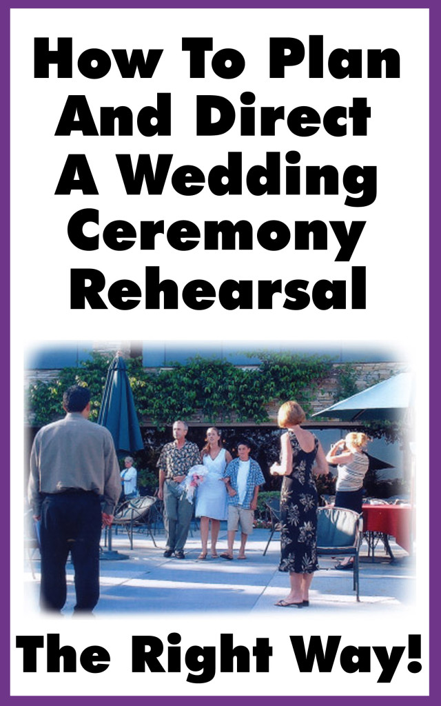 How to direct a wedding rehearsal, how to orchestrate a wedding ceremony rehearsal